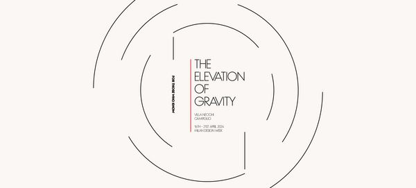 重力提升（The Elevation of Gravity），内基•坎皮里奥别墅，2024 年 4 月 16 日至 21 日，米兰设计周
